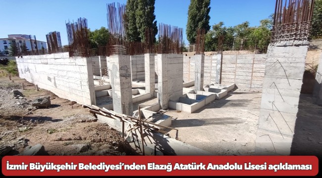 İzmir Büyükşehir Belediyesi’nden Elazığ Atatürk Anadolu Lisesi açıklaması