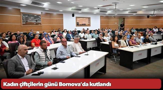 Kadın çiftçilerin günü Bornova'da kutlandı