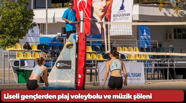 Liseli gençlerden plaj voleybolu ve müzik şöleni