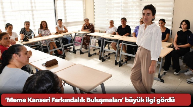  ‘Meme Kanseri Farkındalık Buluşmaları’ büyük ilgi gördü