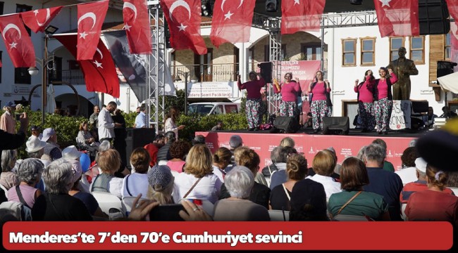 Menderes’te 7’den 70’e Cumhuriyet sevinci