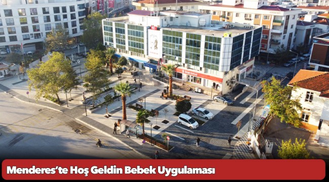 Menderes’te Hoş Geldin Bebek Uygulaması