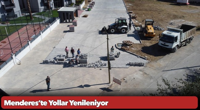 Menderes’te Yollar Yenileniyor