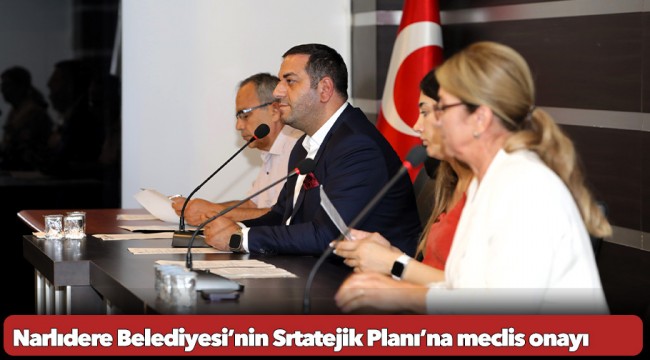 Narlıdere Belediyesi’nin Srtatejik Planı’na meclis onayı