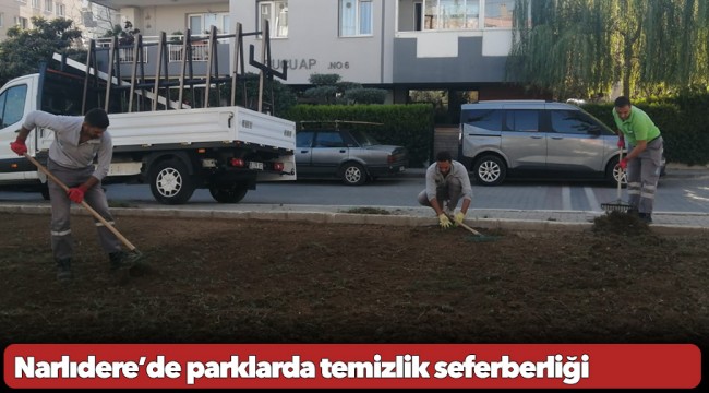 Narlıdere’de parklarda temizlik seferberliği