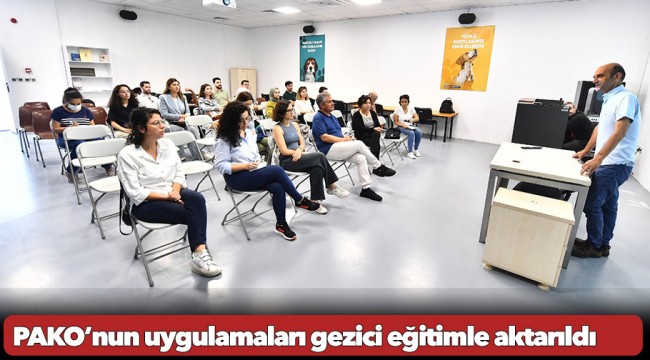 PAKO’nun uygulamaları gezici eğitimle aktarıldı