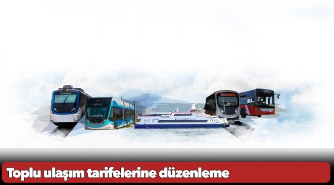 Toplu ulaşım tarifelerine düzenleme