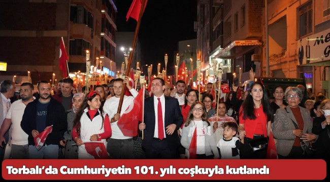 Torbalı’da Cumhuriyetin 101. yılı coşkuyla kutlandı