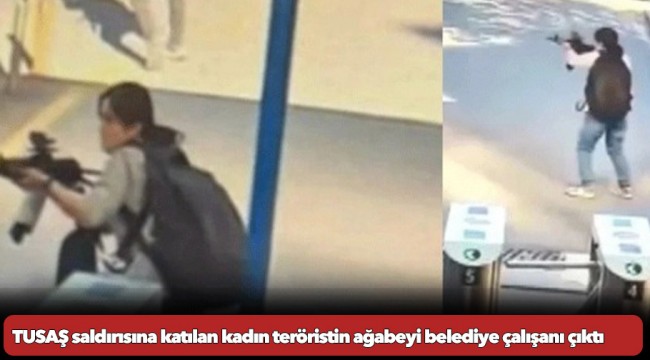 TUSAŞ saldırısına katılan kadın teröristin ağabeyi belediye çalışanı çıktı: Başkan Yıldız, kovulduğunu açıkladı!