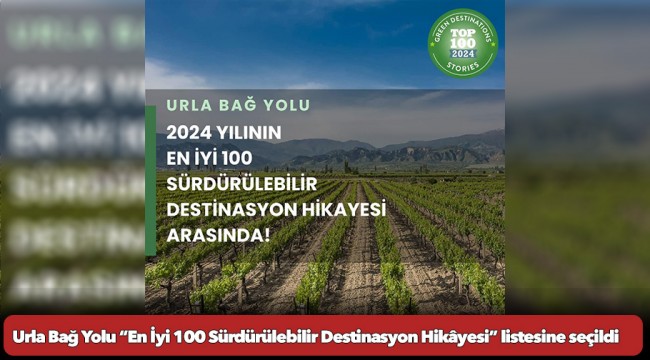 Urla Bağ Yolu “En İyi 100 Sürdürülebilir Destinasyon Hikâyesi” listesine seçildi