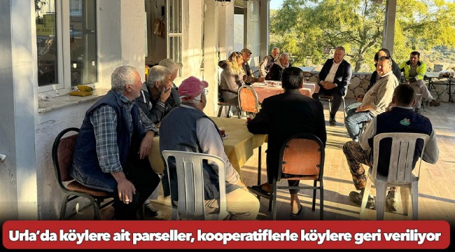 Urla’da köylere ait parseller, kooperatiflerle köylere geri veriliyor