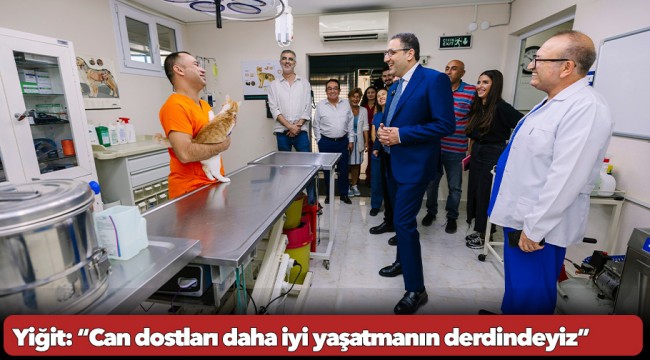 Yiğit: “Can dostları daha iyi yaşatmanın derdindeyiz”