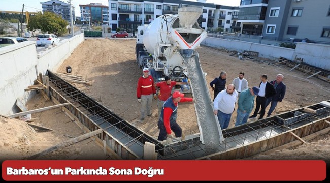 Barbaros’un Parkında Sona Doğru