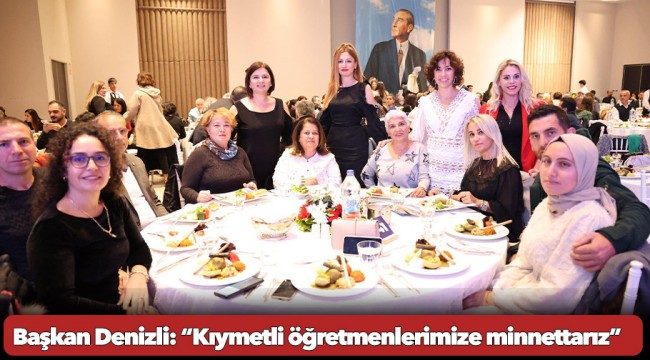 Başkan Denizli: “Kıymetli öğretmenlerimize minnettarız” 