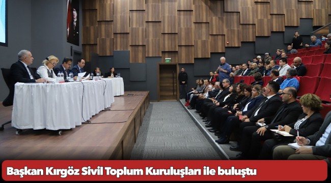 Başkan Kırgöz Sivil Toplum Kuruluşları ile buluştu