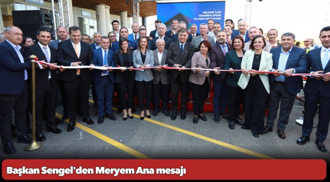 Başkan Sengel'den Meryem Ana mesajı: Bu değerler Efes Selçuk halkına emanettir