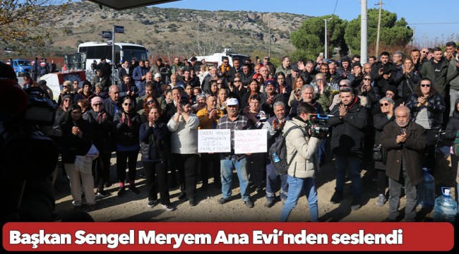 Başkan Sengel Meryem Ana Evi’nden seslendi: Mücadelemize sonuna kadar devam edeceğiz