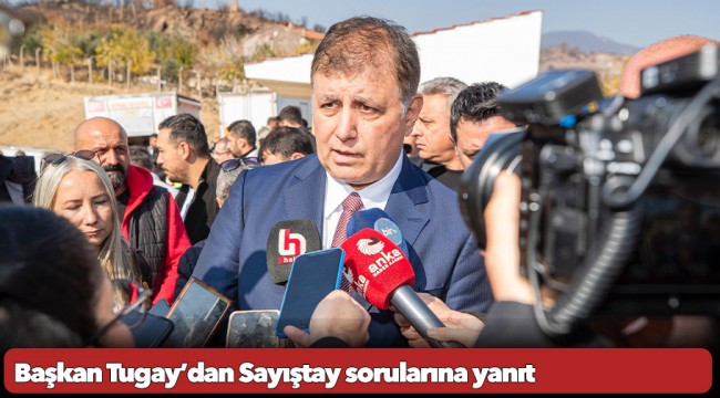 Başkan Tugay’dan Sayıştay sorularına yanıt