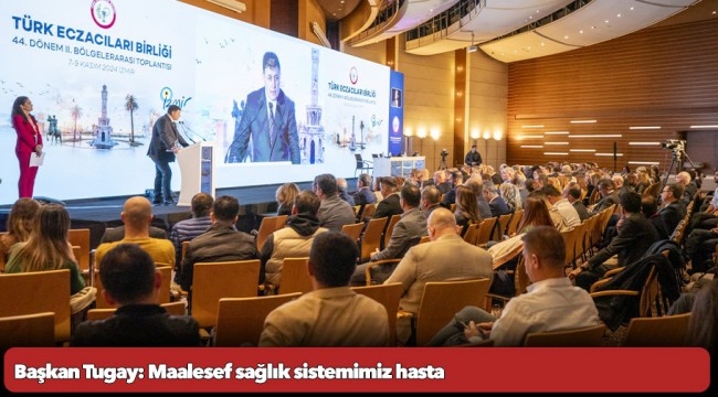 Başkan Tugay: Maalesef sağlık sistemimiz hasta