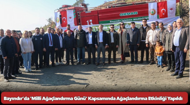 Bayındır’da 'Milli Ağaçlandırma Günü' Kapsamında Ağaçlandırma Etkinliği Yapıldı