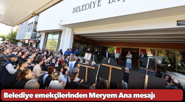 Belediye emekçilerinden Meryem Ana mesajı