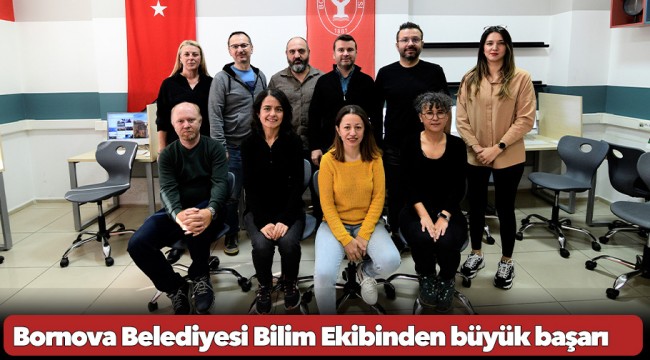 Bornova Belediyesi Bilim Ekibinden büyük başarı