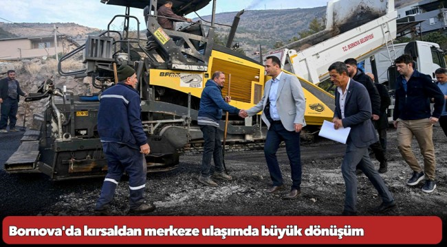 Bornova'da kırsaldan merkeze ulaşımda büyük dönüşüm