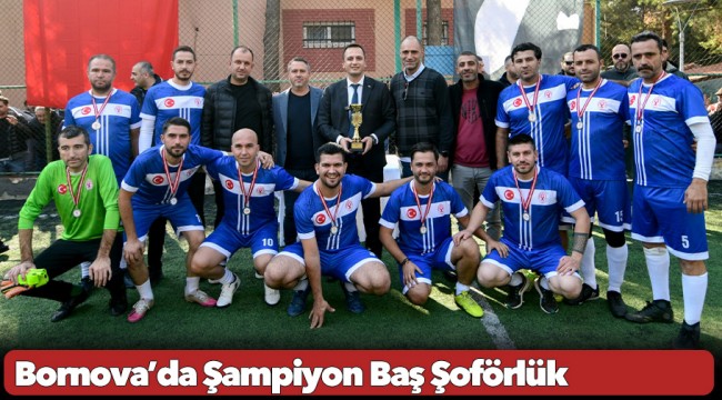 Bornova’da Şampiyon Baş Şoförlük