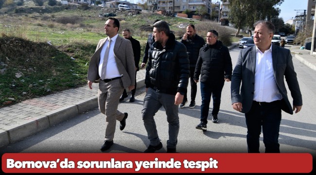 Bornova’da sorunlara yerinde tespit