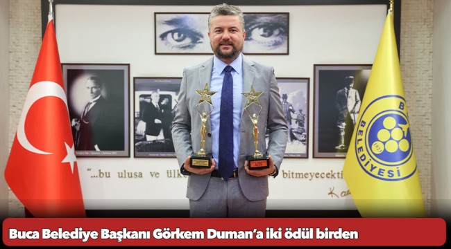 Buca Belediye Başkanı Görkem Duman’a iki ödül birden