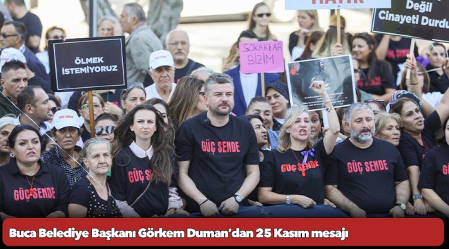 Buca Belediye Başkanı Görkem Duman’dan 25 Kasım mesajı: “Kadına yönelik şiddete karşı sesimizi yükseltmeliyiz”