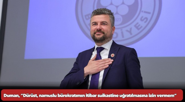 Buca Belediye Başkanı Görkem Duman, “Dürüst, namuslu bürokratımın itibar suikastine uğratılmasına izin vermem” 