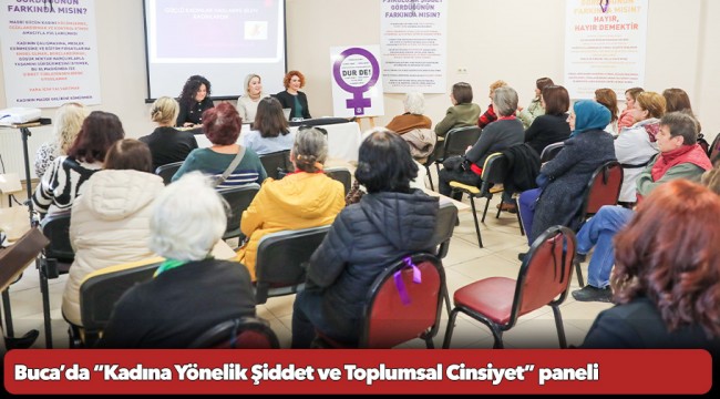 Buca’da “Kadına Yönelik Şiddet ve Toplumsal Cinsiyet” paneli