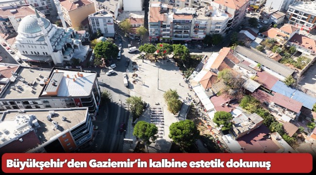 Büyükşehir’den Gaziemir’in kalbine estetik dokunuş