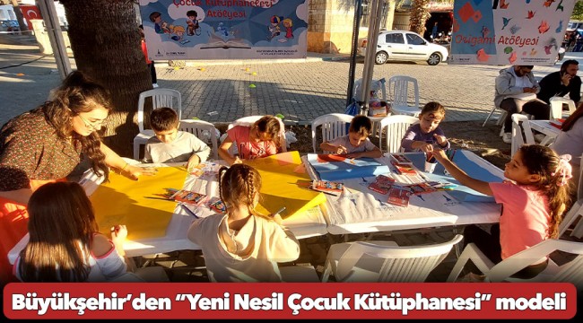 Büyükşehir’den “Yeni Nesil Çocuk Kütüphanesi” modeli