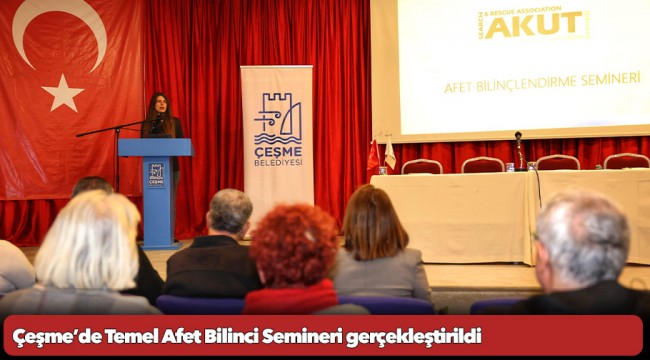 Çeşme’de Temel Afet Bilinci Semineri gerçekleştirildi