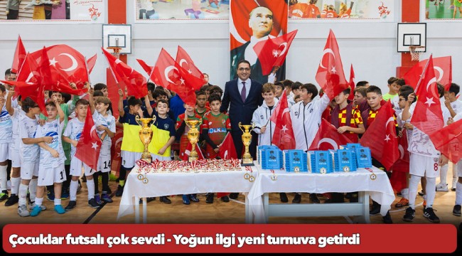 Çocuklar futsalı çok sevdi - Yoğun ilgi yeni turnuva getirdi