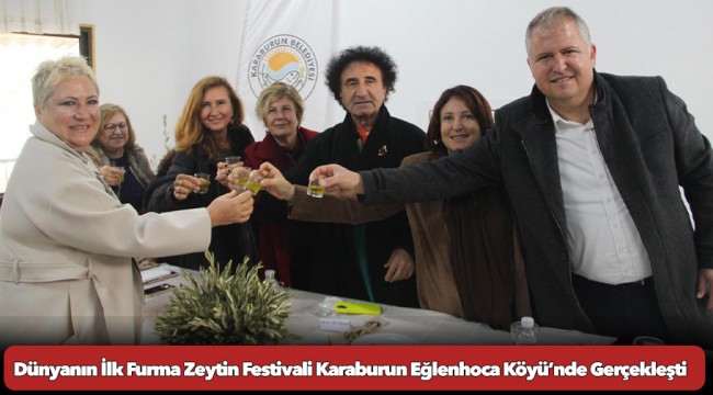 Dünyanın İlk Furma Zeytin Festivali Karaburun Eğlenhoca Köyü’nde Gerçekleşti