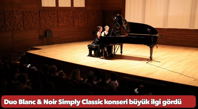 Duo Blanc & Noir Simply Classic konseri büyük ilgi gördü