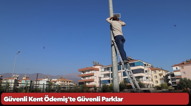 Güvenli Kent Ödemiş’te Güvenli Parklar