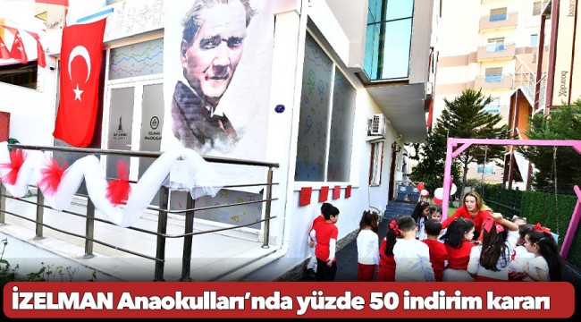 İZELMAN Anaokulları’nda yüzde 50 indirim kararı