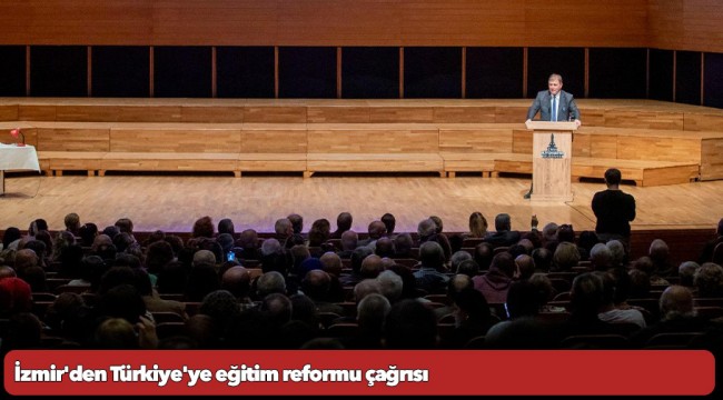 İzmir'den Türkiye'ye eğitim reformu çağrısı