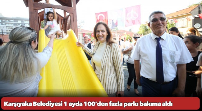 Karşıyaka Belediyesi 1 ayda 100’den fazla parkı bakıma aldı