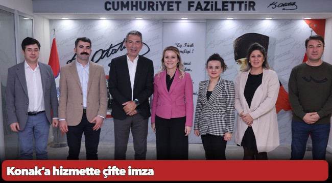 Konak’a hizmette çifte imza