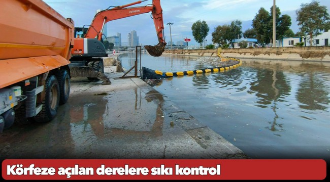 Körfeze açılan derelere sıkı kontrol