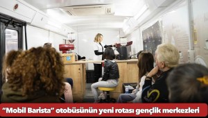 “Mobil Barista” otobüsünün yeni rotası gençlik merkezleri