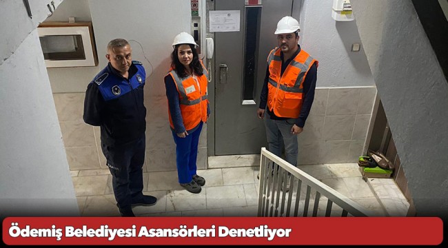 Ödemiş Belediyesi Asansörleri Denetliyor