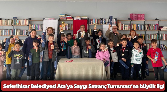 Seferihisar Belediyesi Ata’ya Saygı Satranç Turnuvası’na büyük ilgi 