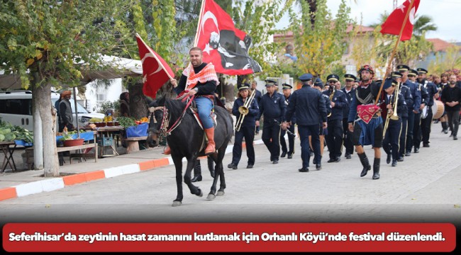 Seferihisar’da zeytinin hasat zamanını kutlamak için Orhanlı Köyü’nde festival düzenlendi. 