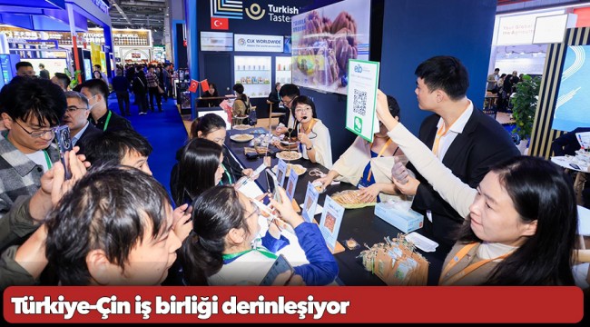 Türkiye-Çin iş birliği derinleşiyor